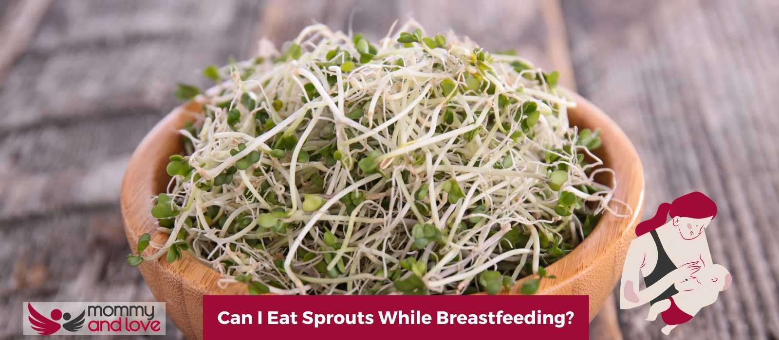 Can I Eat Sprouts While Breastfeeding