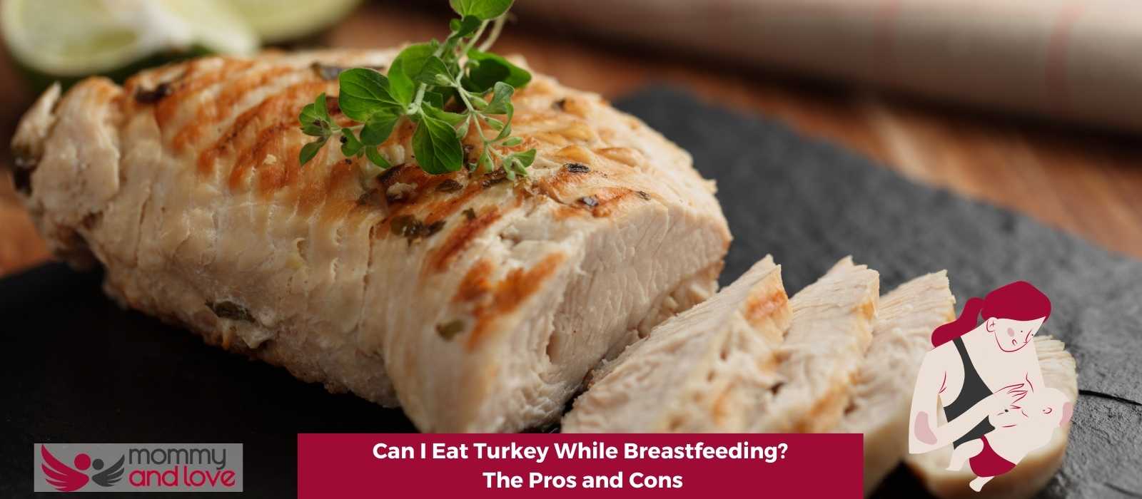 Can I Eat Turkey While Breastfeeding The Pros and Cons