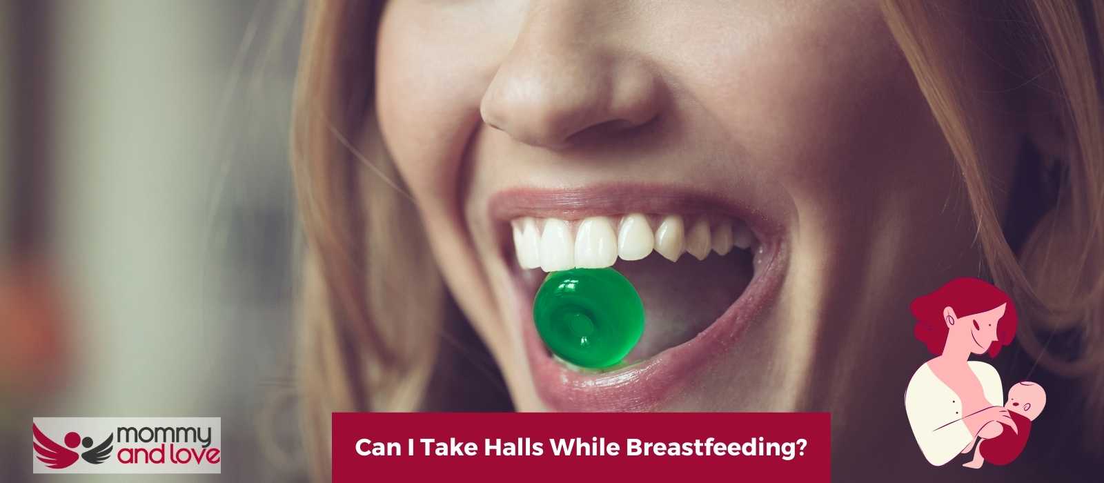 Can I Take Halls While Breastfeeding