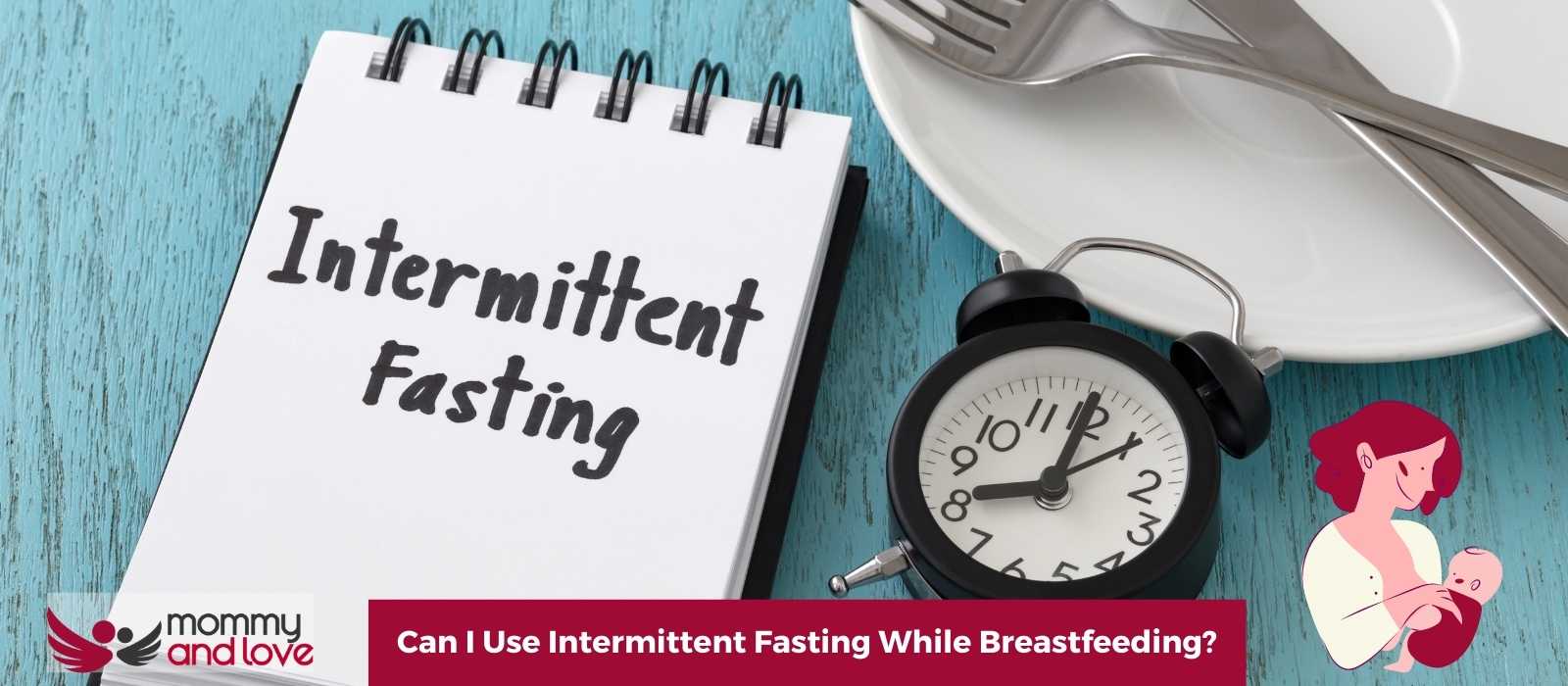 Can I Use Intermittent Fasting While Breastfeeding