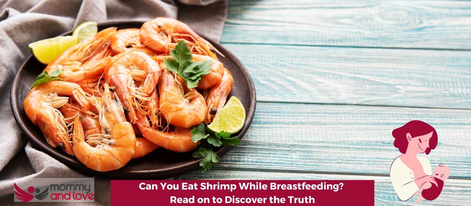 Can You Eat Shrimp While Breastfeeding Read on to Discover the Truth