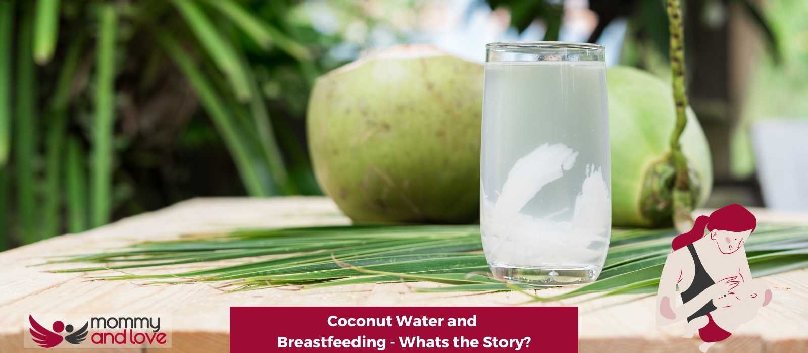 Coconut Water and Breastfeeding - Whats the Story