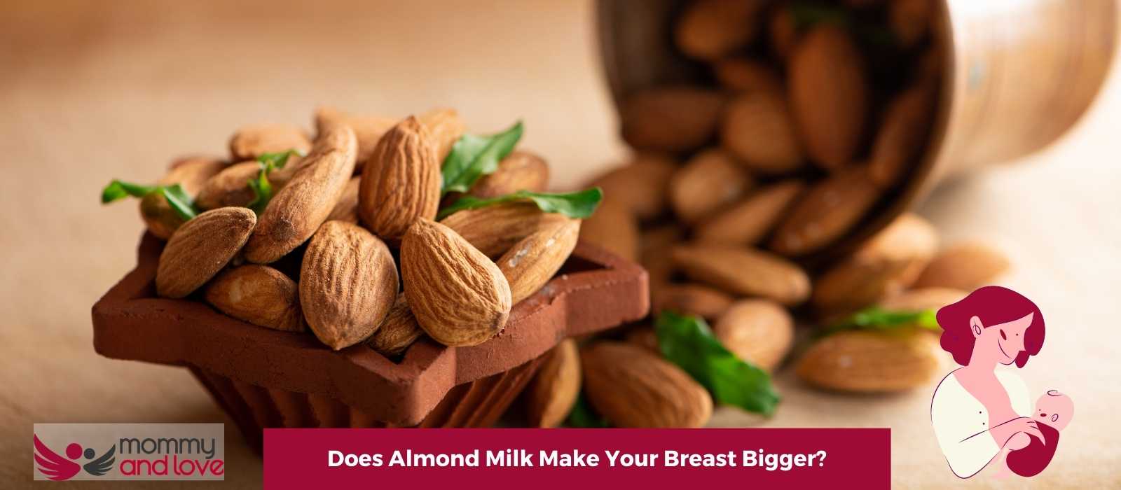 Does Almond Milk Make Your Breast Bigger