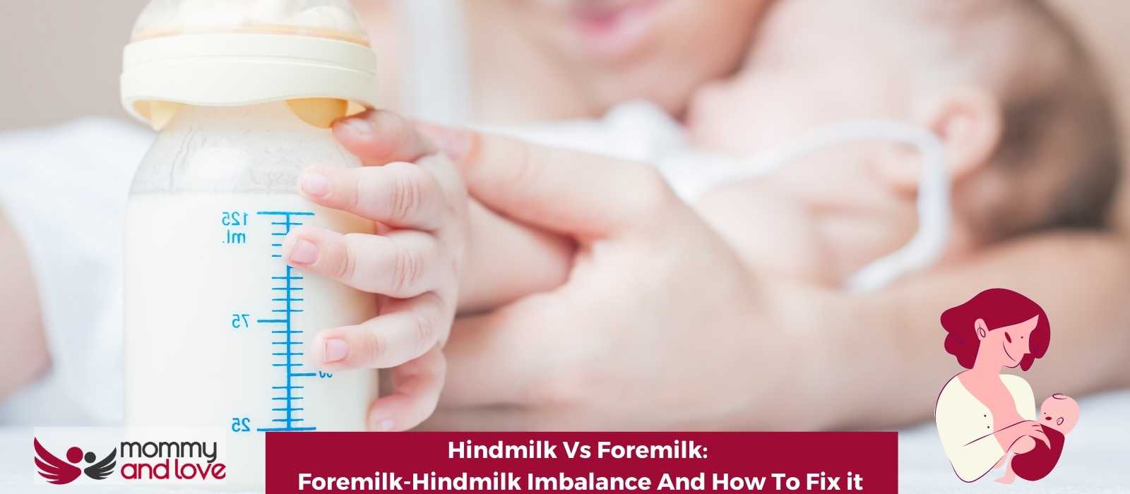 Hindmilk Vs Foremilk: Foremilk-Hindmilk Imbalance And How To Fix it