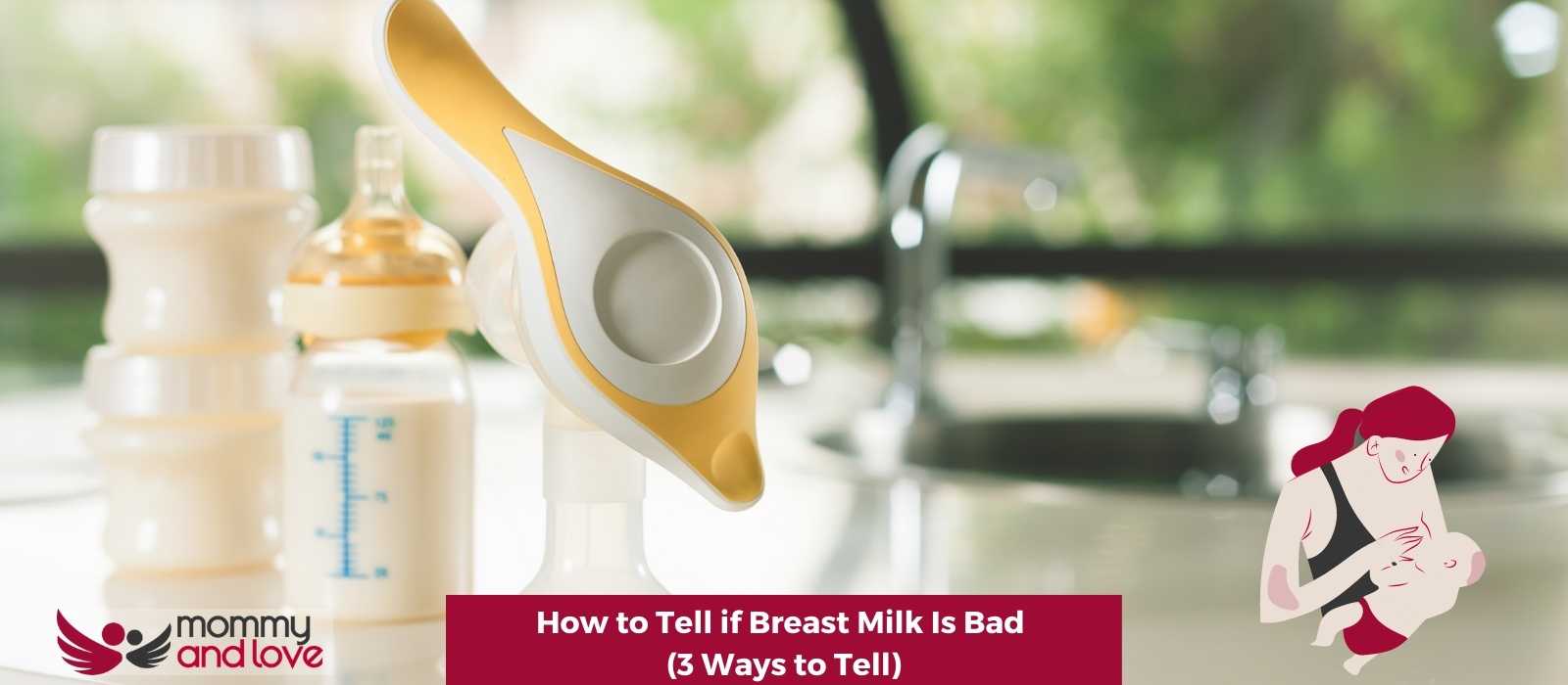 How to Tell if Breast Milk Is Bad (3 Ways to Tell)