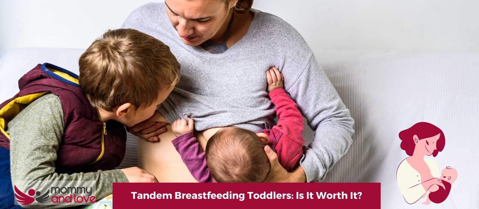 Tandem Breastfeeding Toddlers Is It Worth It