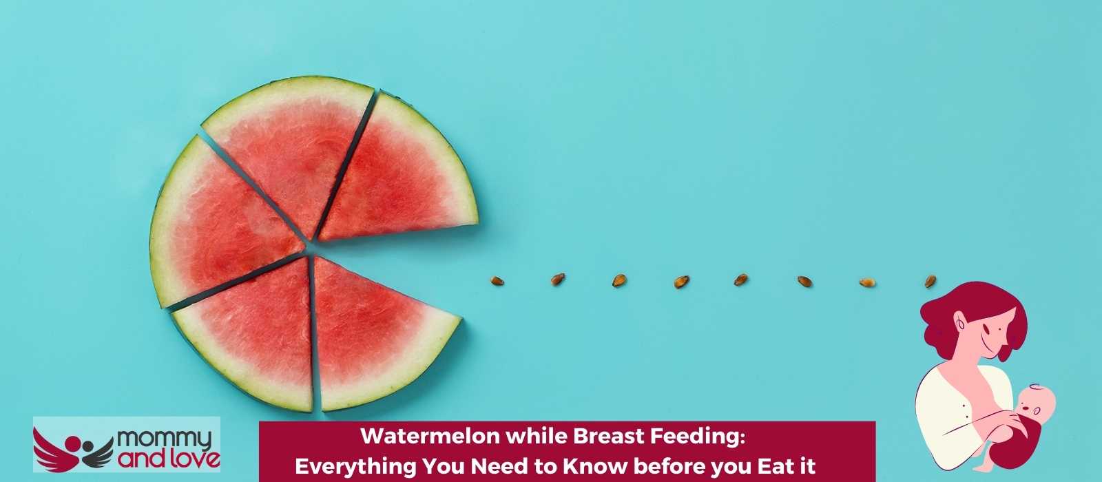 Watermelon while Breast Feeding: Everything You Need to Know before you Eat it