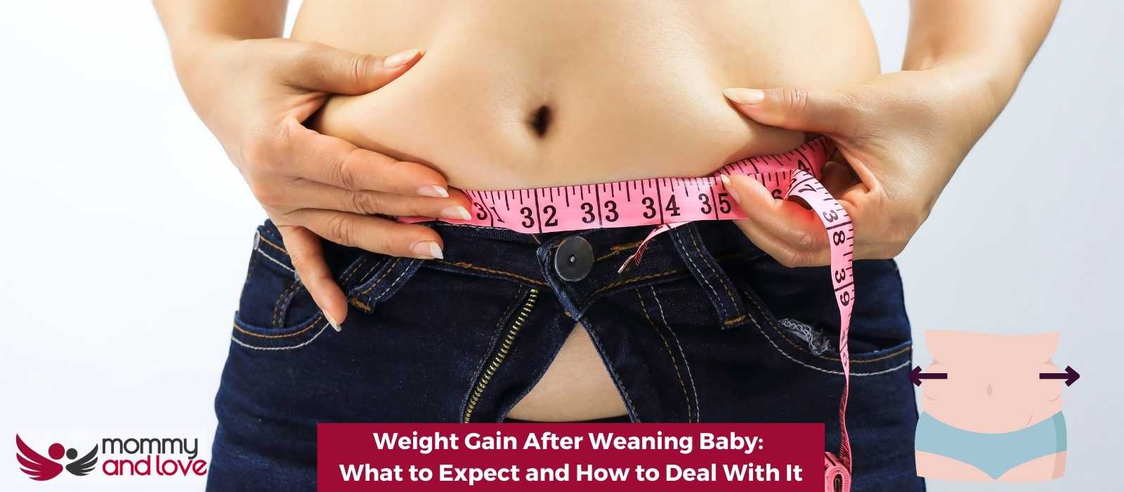 Weight Gain After Weaning Baby What to Expect and How to Deal With It