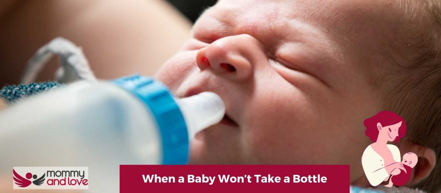 When a Baby Won’t Take a Bottle Mommy and Love