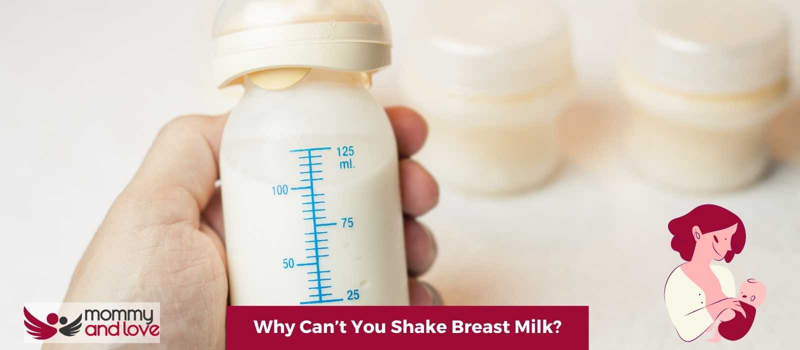 Why Can’t You Shake Breast Milk?