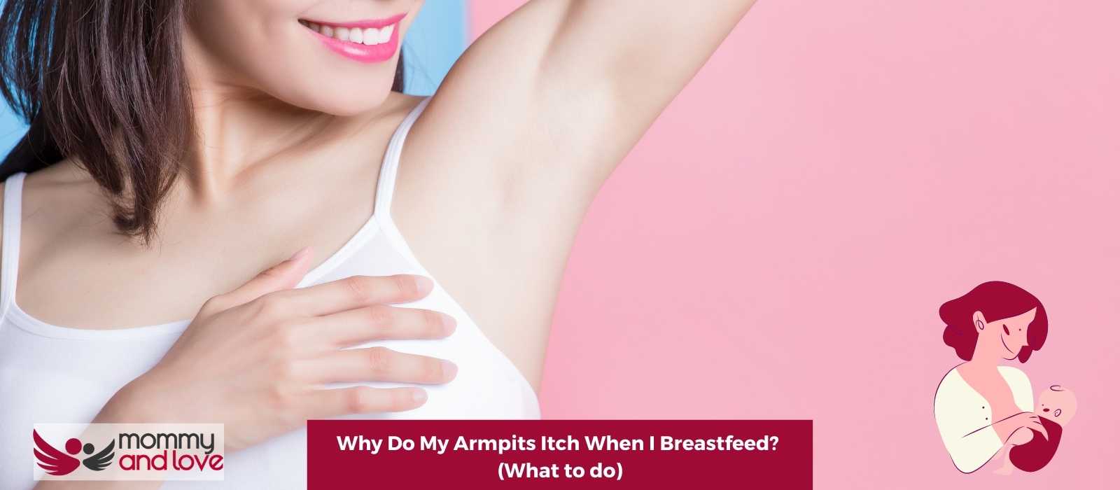 Why Do My Armpits Itch When I Breastfeed? (What to do)