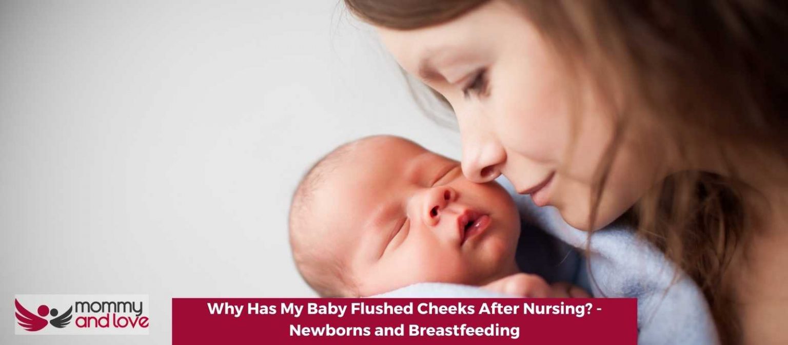 Why Has My Baby Flushed Cheeks After Nursing? Newborns and