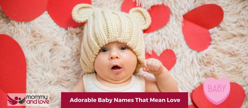 Adorable Baby Names That Mean Love