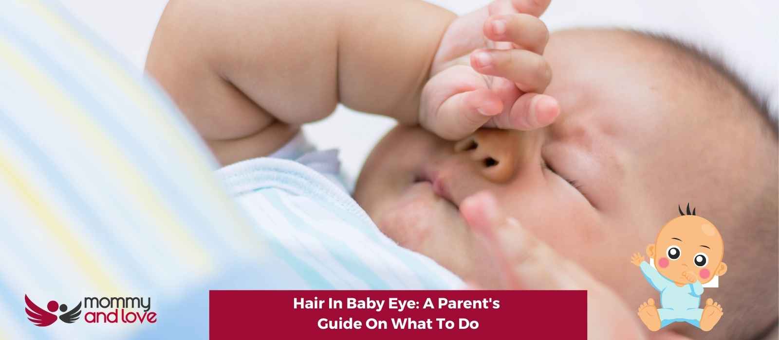 Hair In Baby Eye: A Parent’s Guide On What To Do