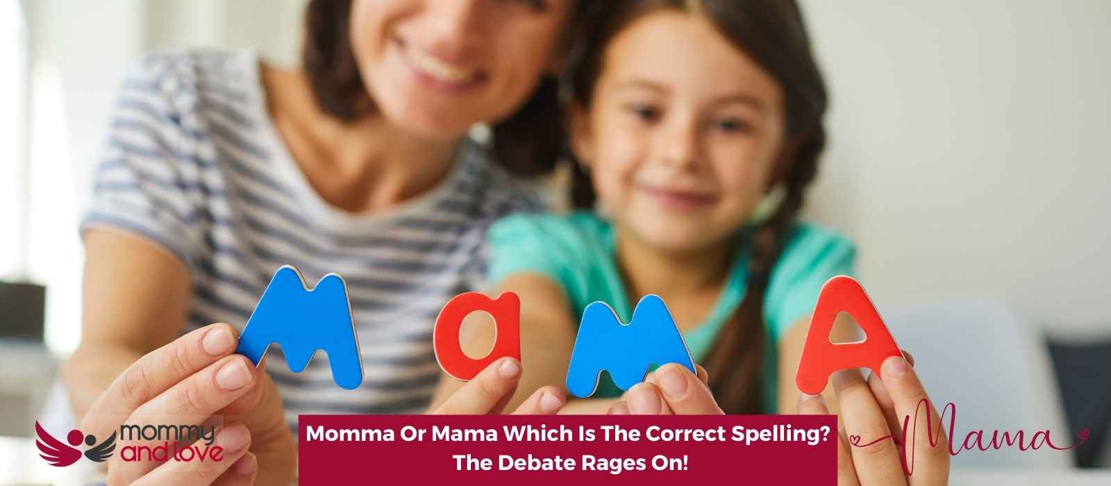 Momma Or Mama Which Is The Correct Spelling The Debate Rages On!